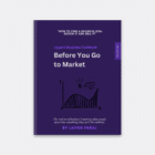 Cover the book Before You Go to Market by Layan Faraj, a business toolbook.