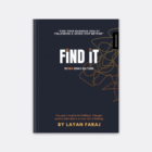 Book cover of "Find It" by Layan Faraj- a step-by-step guide to uncover problems, generate solutions, and build business ideas people will pay for.